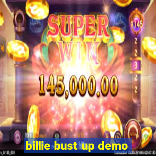 billie bust up demo